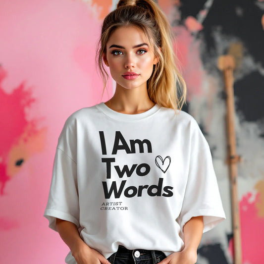 Graphic White Tee – “I Am Two Words” - The Mood Room By Madison Viddy Pop Art Prints
